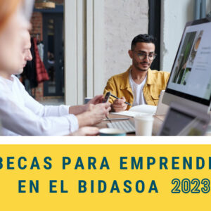Becas para emprender en el Bidasoa 2023