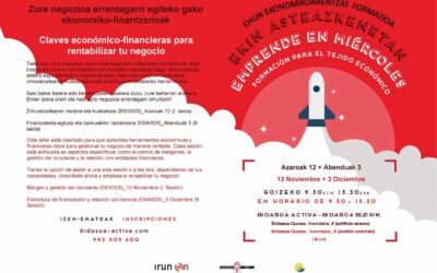 Ekin asteazkenetan • Zure negozioa errentagarri egiteko gako ekonomiko-finantzarioak_II.Saioa (EI04/025)